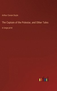 bokomslag The Captain of the Polestar, and Other Tales