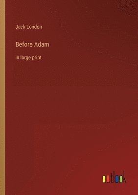 Jack London - Before Adam, Häftad