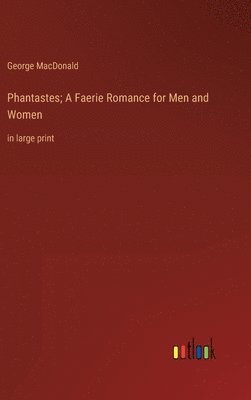 Phantastes; A Faerie Romance for Men and Women