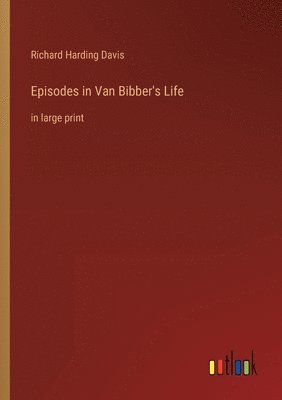 Richard Harding Davis - Episodes in Van Bibber's Life, Häftad