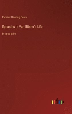 Episodes in Van Bibber's Life