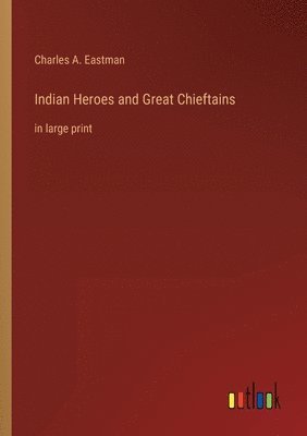 Indian Heroes and Great Chieftains 1