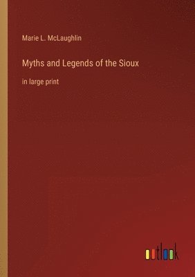 bokomslag Myths and Legends of the Sioux