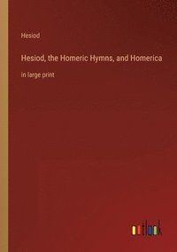 bokomslag Hesiod, the Homeric Hymns, and Homerica