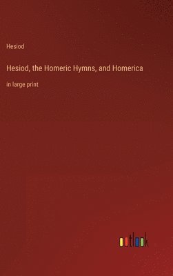 bokomslag Hesiod, the Homeric Hymns, and Homerica