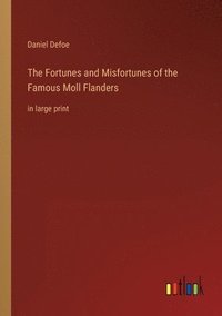 bokomslag Fortunes and Misfortunes of the Famous Moll Flanders