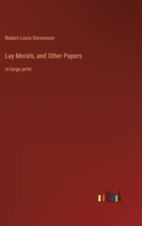 bokomslag Lay Morals, and Other Papers
