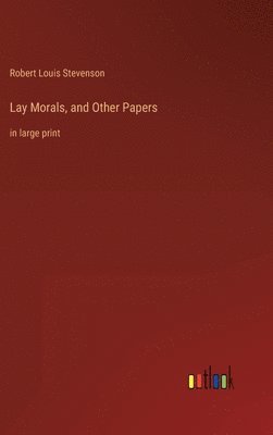 Lay Morals, and Other Papers