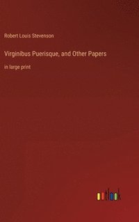 bokomslag Virginibus Puerisque, and Other Papers