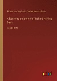 bokomslag Adventures and Letters of Richard Harding Davis