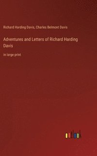 bokomslag Adventures and Letters of Richard Harding Davis