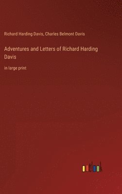 Adventures and Letters of Richard Harding Davis 1