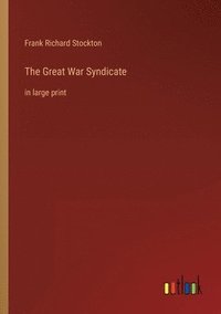 bokomslag The Great War Syndicate