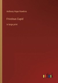 bokomslag Frivolous Cupid