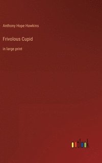 bokomslag Frivolous Cupid