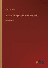 bokomslag Miracle Mongers and Their Methods