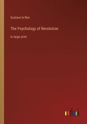 bokomslag The Psychology of Revolution