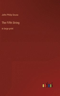 John Philip Sousa - Fifth String, Inbunden
