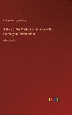 bokomslag History of the Warfare of Science with Theology in Christendom