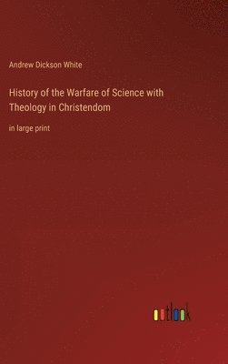 Andrew Dickson White - History of the Warfare of Science with Theology in Christendom, Inbunden