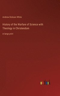 bokomslag History of the Warfare of Science with Theology in Christendom