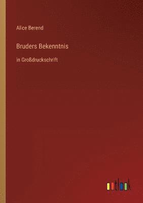 Bruders Bekenntnis 1