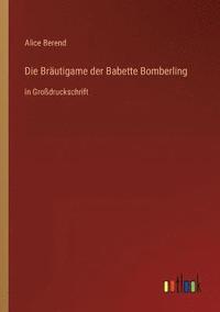 bokomslag Die Brautigame der Babette Bomberling