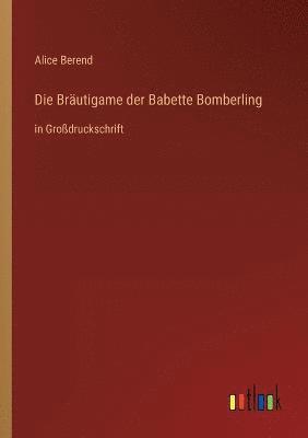 bokomslag Die Brautigame der Babette Bomberling