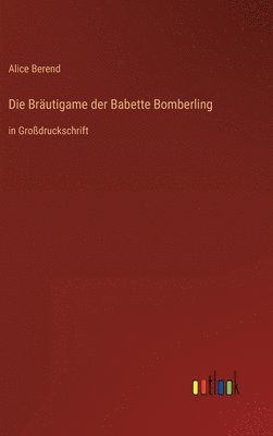 Die Brutigame der Babette Bomberling 1