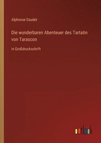 bokomslag Die wunderbaren Abenteuer des Tartatin von Tarascon