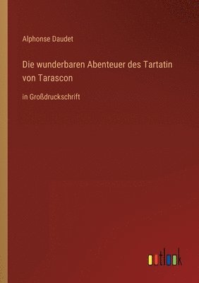 Die wunderbaren Abenteuer des Tartatin von Tarascon 1