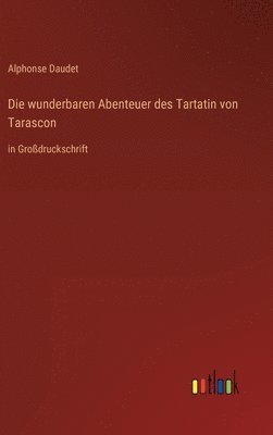 bokomslag Die wunderbaren Abenteuer des Tartatin von Tarascon