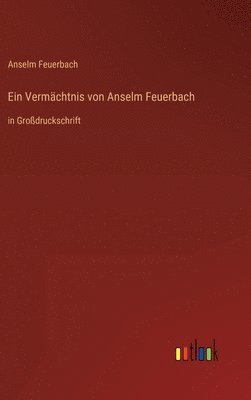 bokomslag Ein Vermchtnis von Anselm Feuerbach