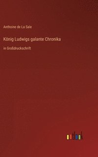 bokomslag Knig Ludwigs galante Chronika