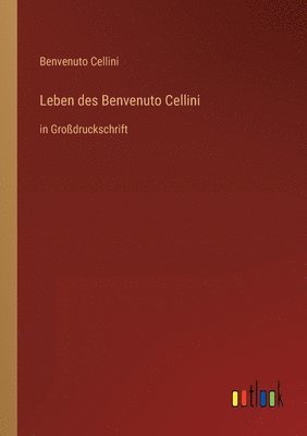 bokomslag Leben des Benvenuto Cellini