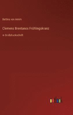 bokomslag Clemens Brentanos Frhlingskranz