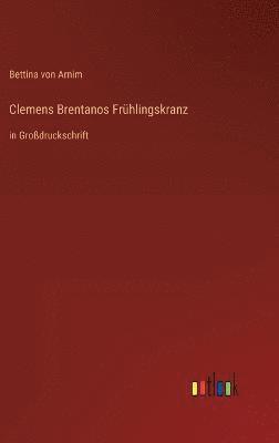 Clemens Brentanos Frühlingskranz