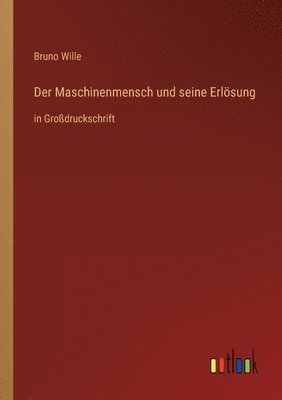 Bruno Wille - Maschinenmensch und seine Erlösung, Häftad