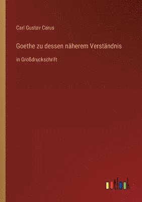 Goethe zu dessen naherem Verstandnis 1