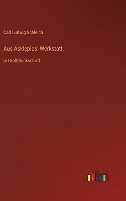 Aus Asklepios' Werkstatt 1