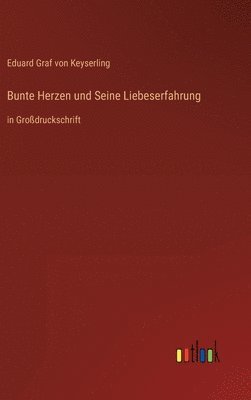 bokomslag Bunte Herzen und Seine Liebeserfahrung