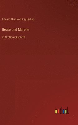 Eduard Graf Von Keyserling, Eduard Graf von Keyserling - Beate und Mareile, Inbunden