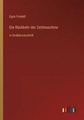 Egon Friedell - Rückkehr der Zeitmaschine, Häftad