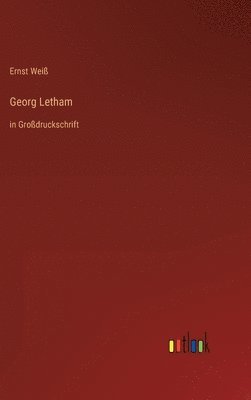 Ernst Weiß - Georg Letham, Inbunden