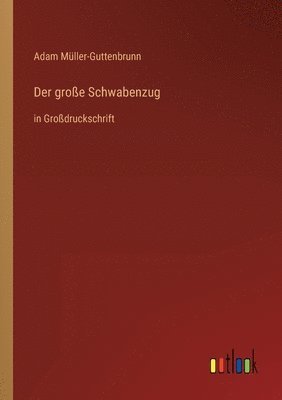 Adam Müller-Guttenbrunn - große Schwabenzug, Häftad