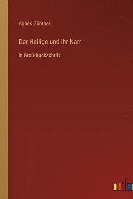 Agnes Günther - Heilige und ihr Narr, Häftad