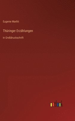 Eugenie Marlitt - Thüringer Erzählungen, Inbunden