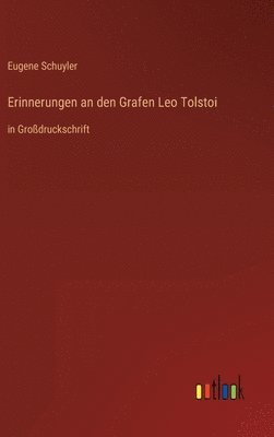 Eugene Schuyler - Erinnerungen an den Grafen Leo Tolstoi, Inbunden