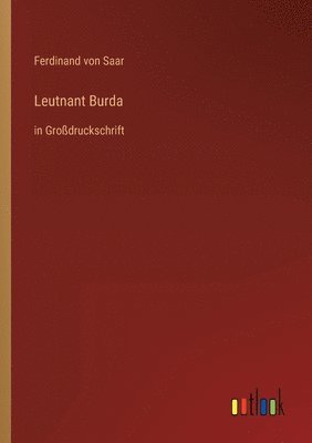 Ferdinand Von Saar, Ferdinand von Saar - Leutnant Burda, Häftad