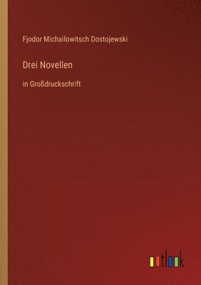 Fjodor Michailowitsch Dostojewski - Drei Novellen, Häftad